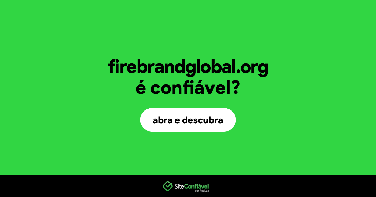 O site firebrandglobal.org é confiável?