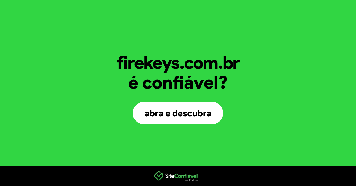 O site firekeys.com.br é confiável?