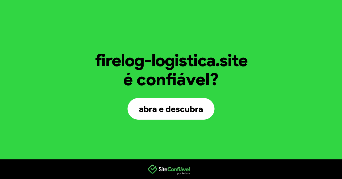 O site firelog-logistica.site é confiável?