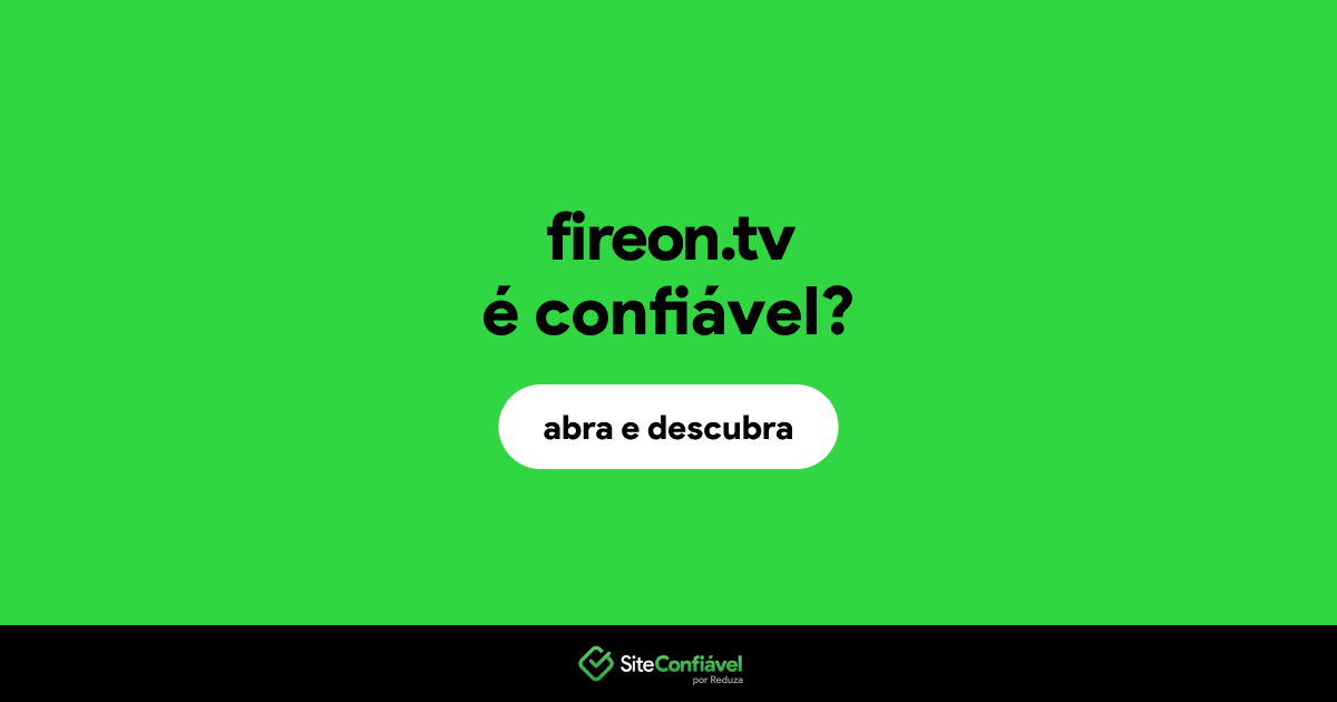 O site fireon.tv é confiável?