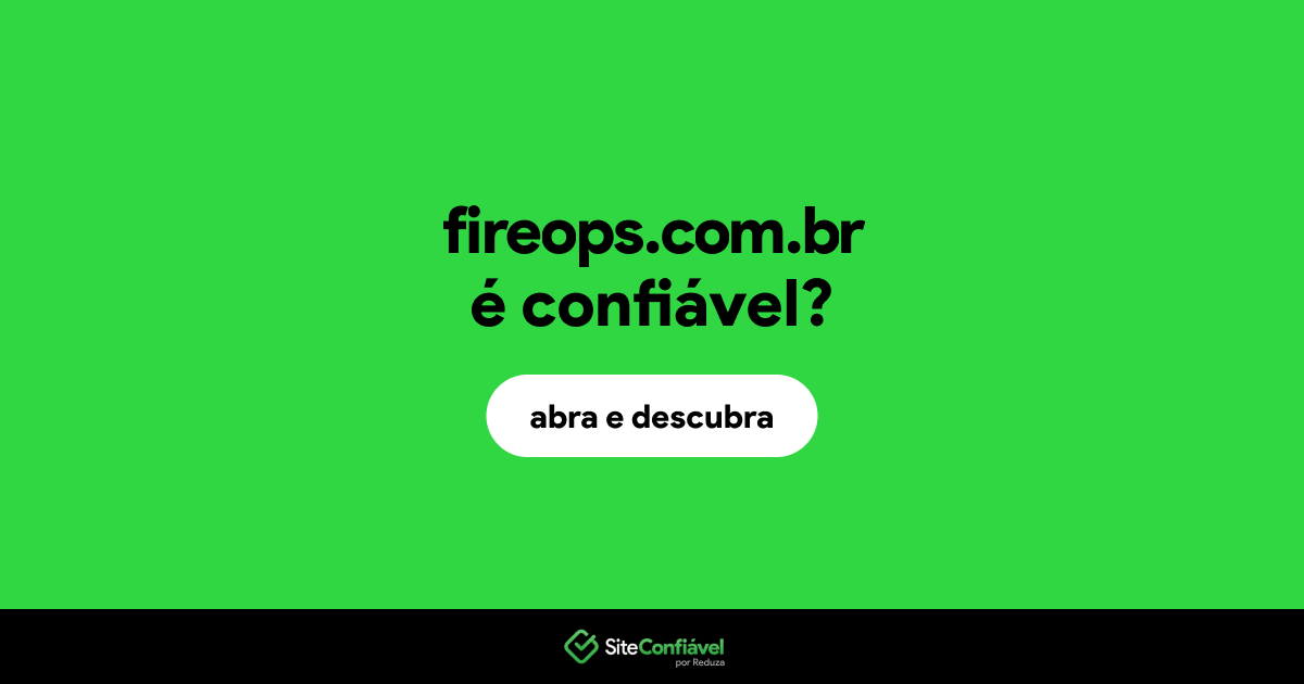 O site fireops.com.br é confiável?