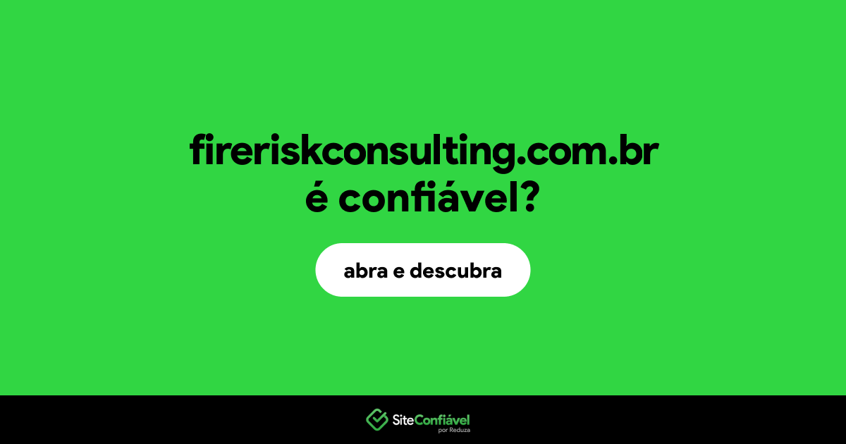 O site fireriskconsulting.com.br é confiável?