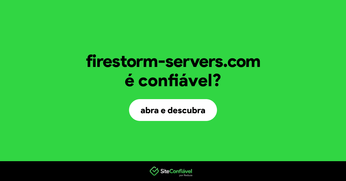 O site firestorm-servers.com é confiável?