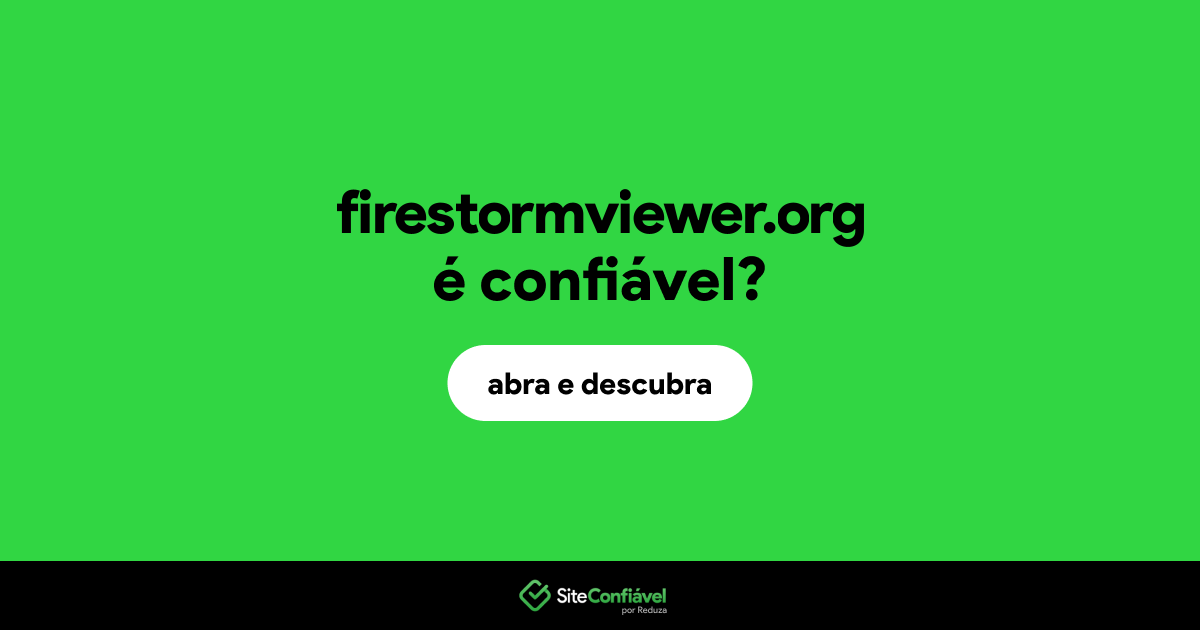 O site firestormviewer.org é confiável?