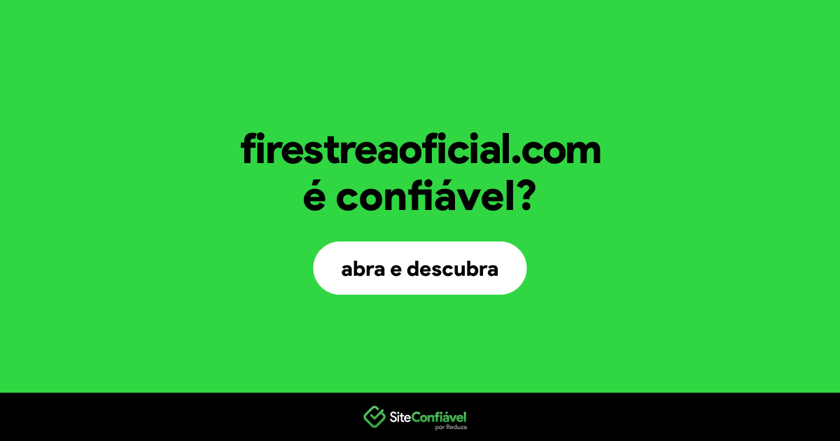 O site firestreaoficial.com é confiável?
