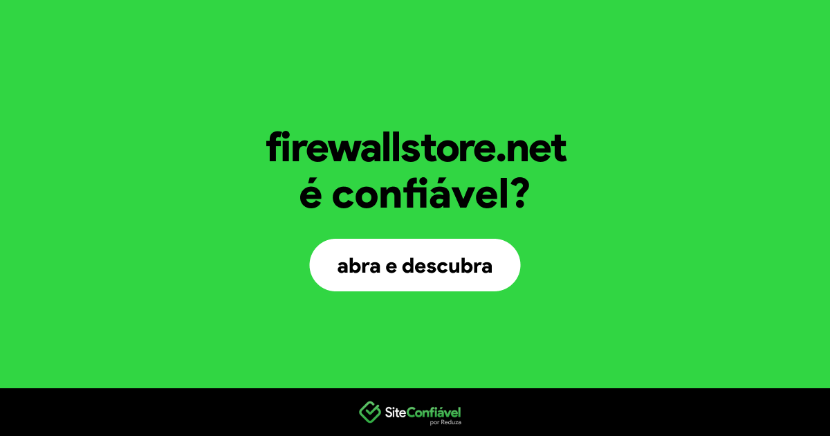 O site firewallstore.net é confiável?