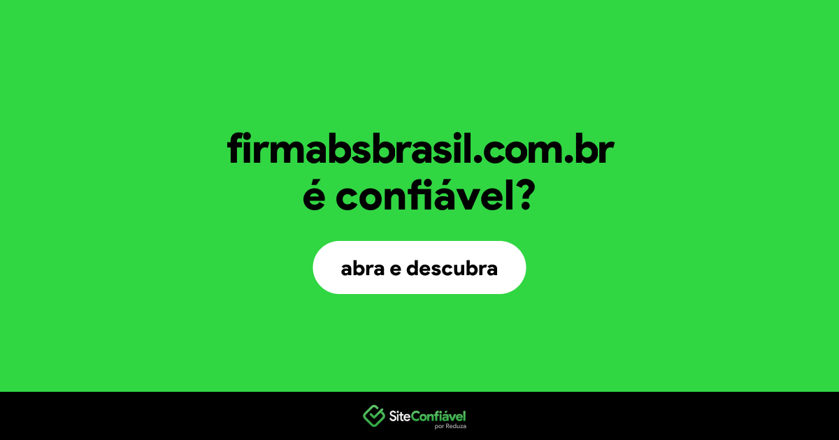 O site firmabsbrasil.com.br é confiável?