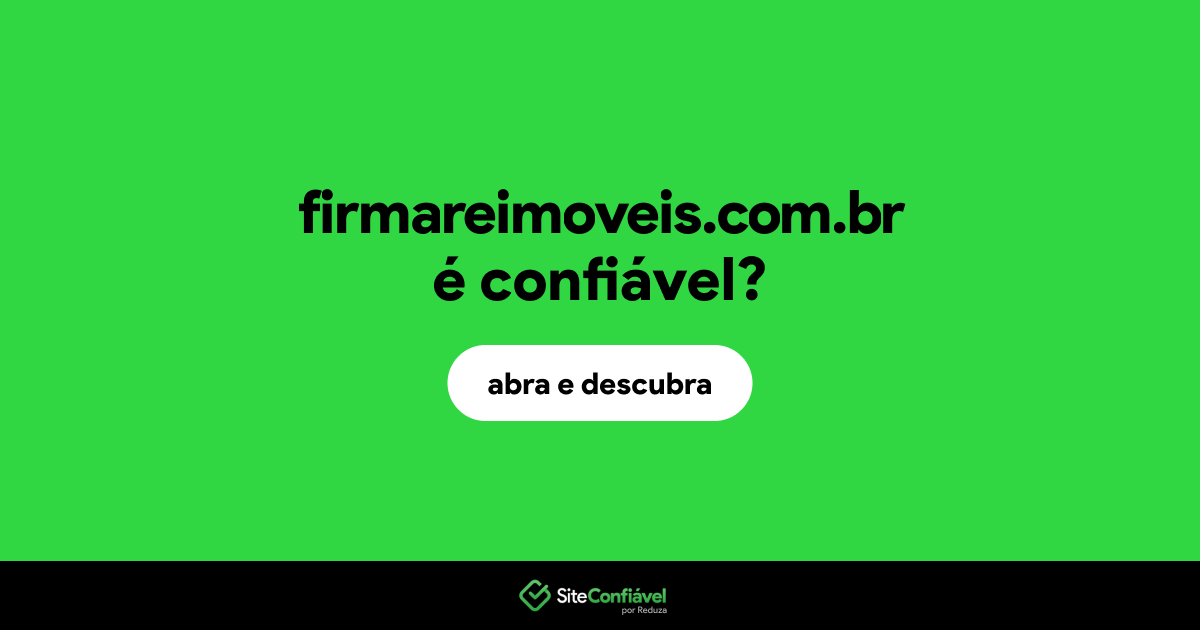 O site firmareimoveis.com.br é confiável?