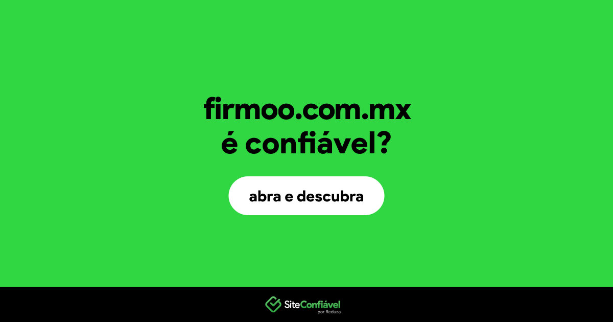 O site firmoo.com.mx é confiável?