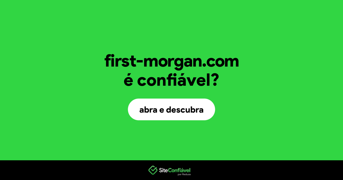 O site first-morgan.com é confiável?