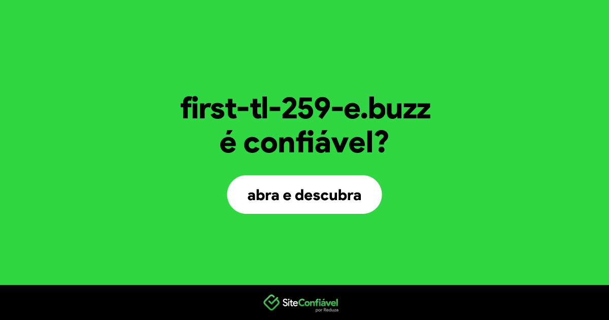 O site first-tl-259-e.buzz é confiável?