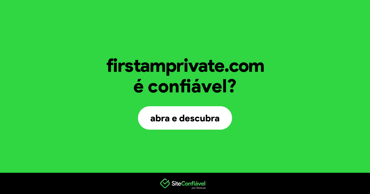 O site firstamprivate.com é confiável?