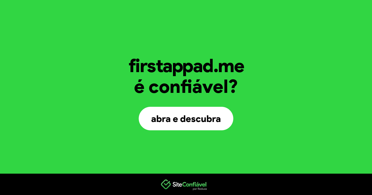 O site firstappad.me é confiável?