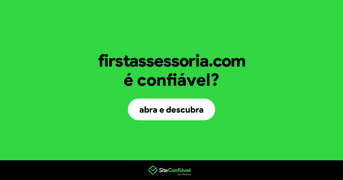 O site firstassessoria.com é confiável?