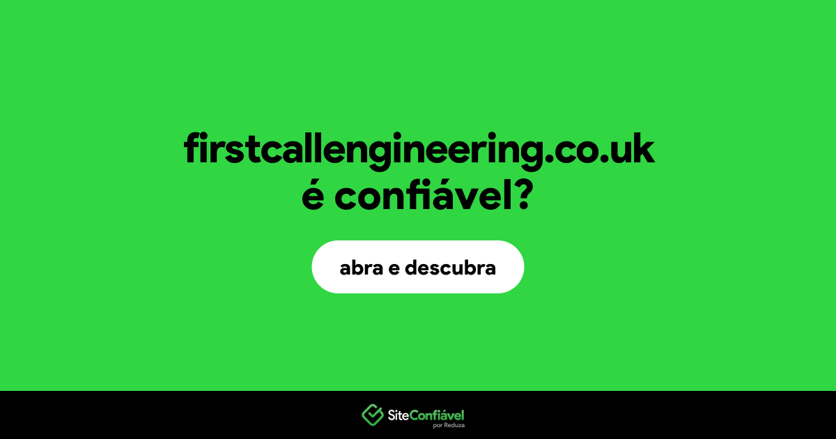 O site firstcallengineering.co.uk é confiável?