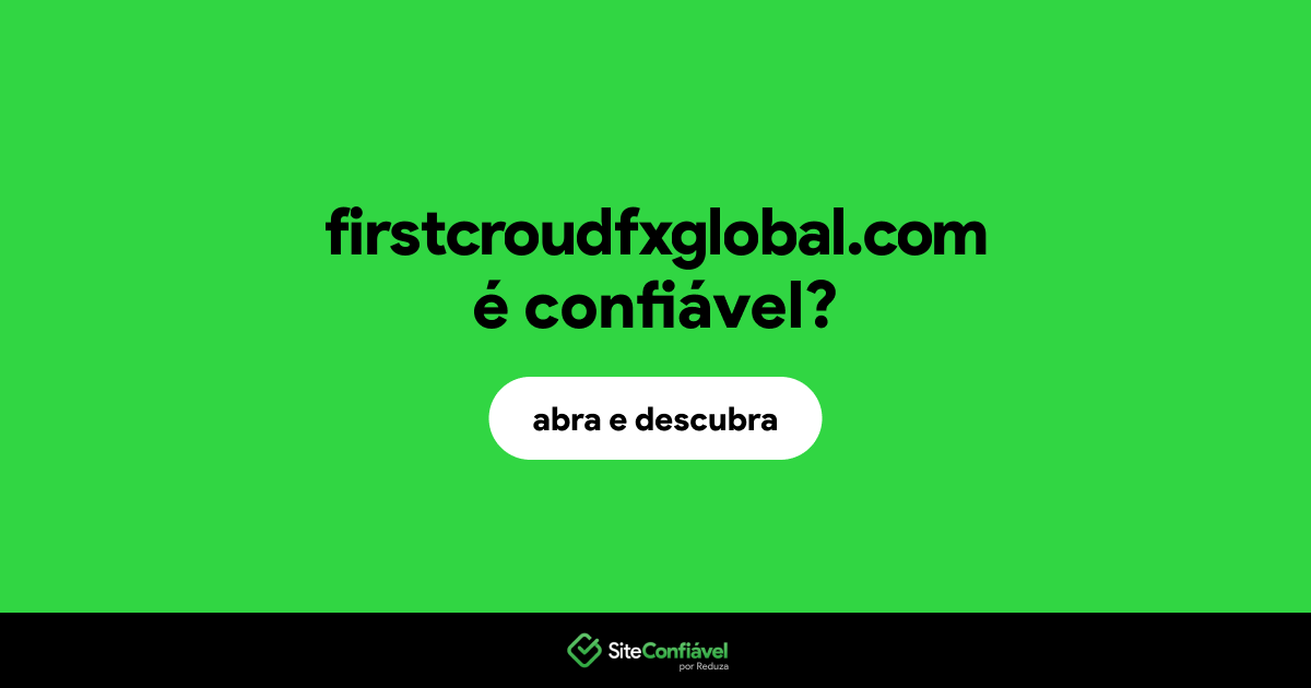 O site firstcroudfxglobal.com é confiável?