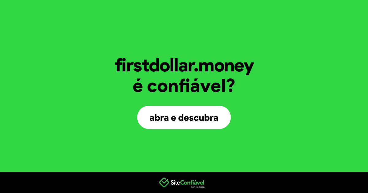 O site firstdollar.money é confiável?