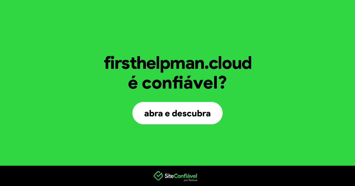 O site firsthelpman.cloud é confiável?