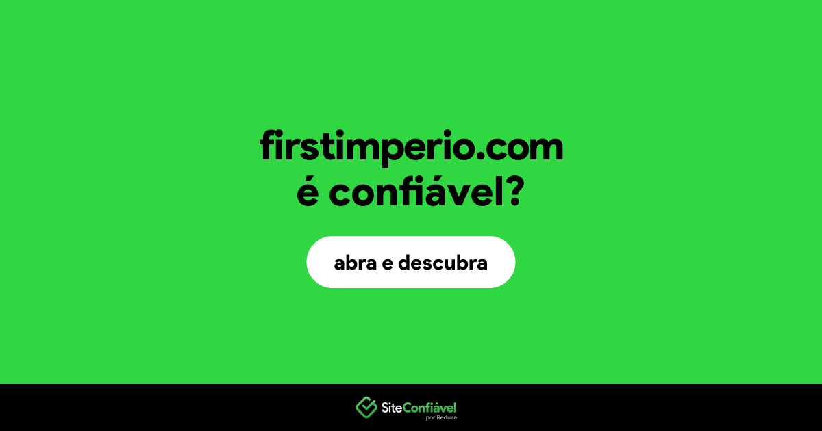 O site firstimperio.com é confiável?