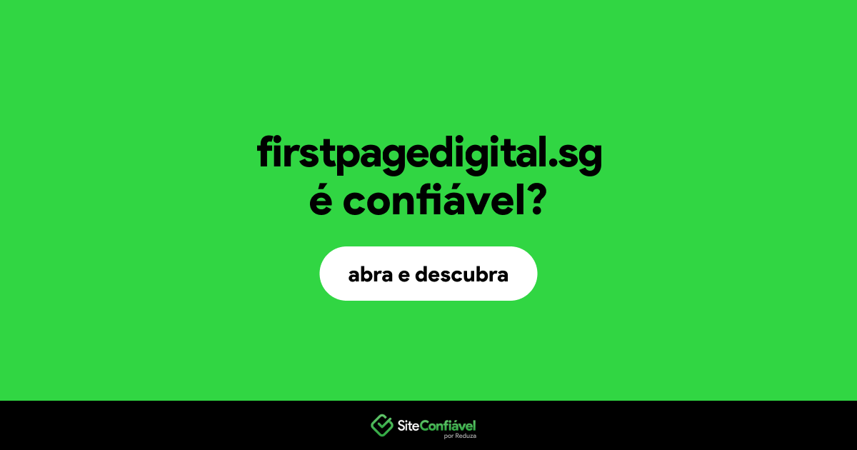 O site firstpagedigital.sg é confiável?