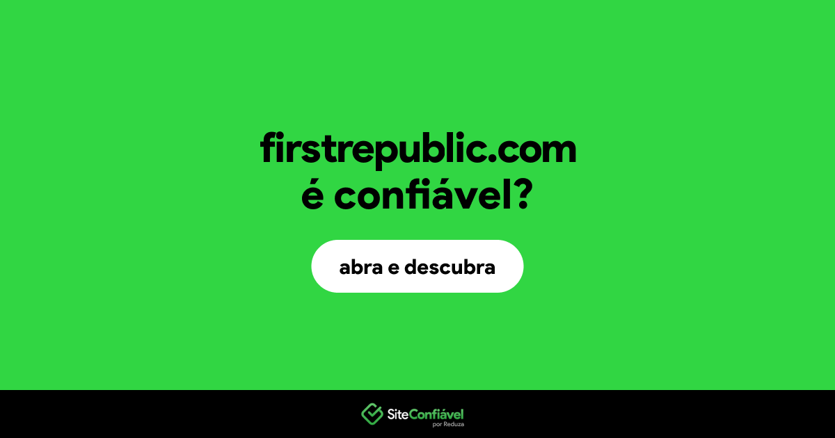 O site firstrepublic.com é confiável?