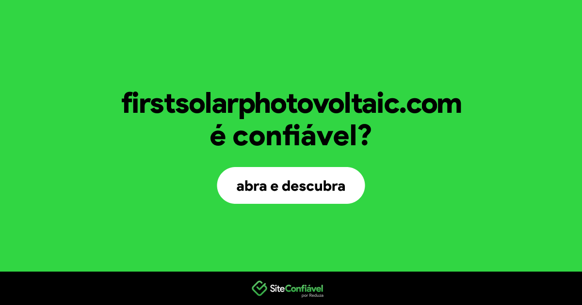 O site firstsolarphotovoltaic.com é confiável?