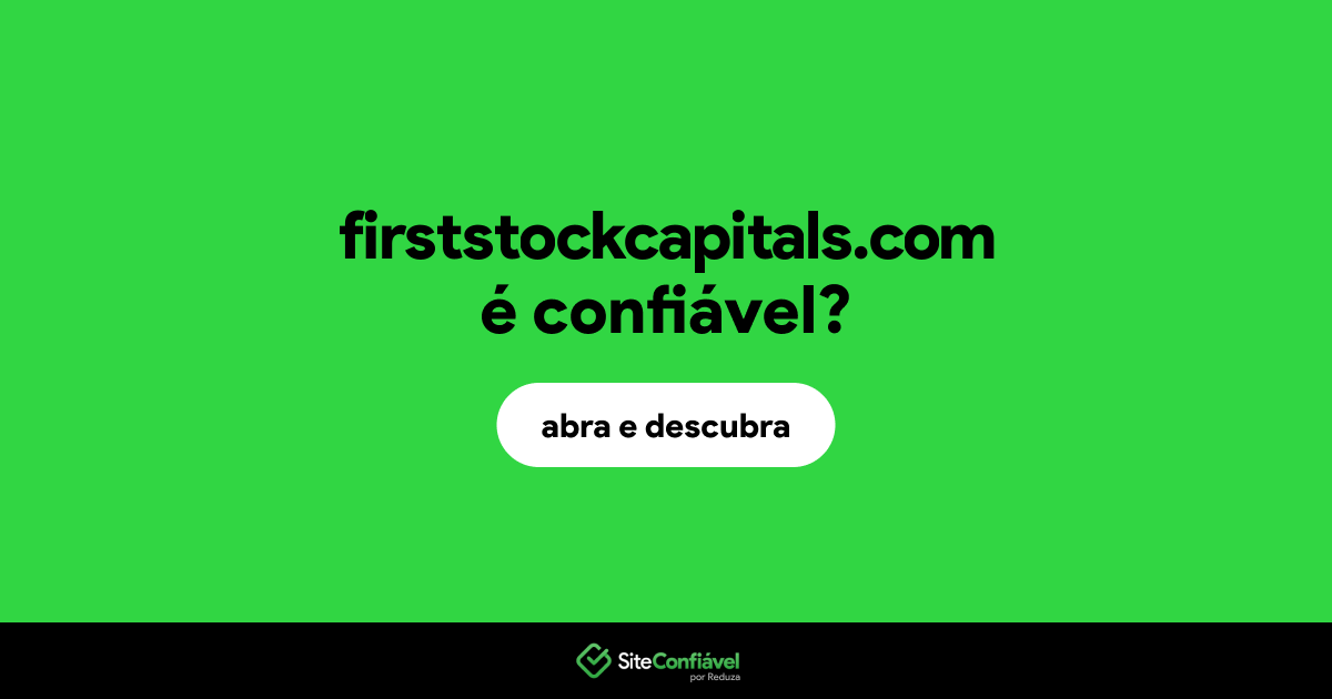 O site firststockcapitals.com é confiável?