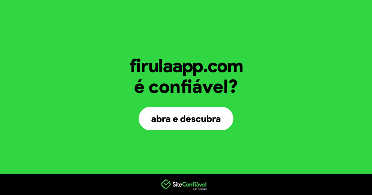 O site firulaapp.com é confiável?
