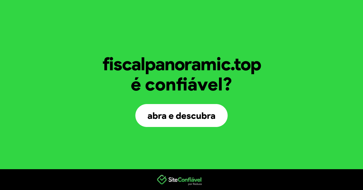 O site fiscalpanoramic.top é confiável?
