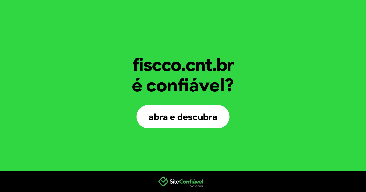 O site fiscco.cnt.br é confiável?