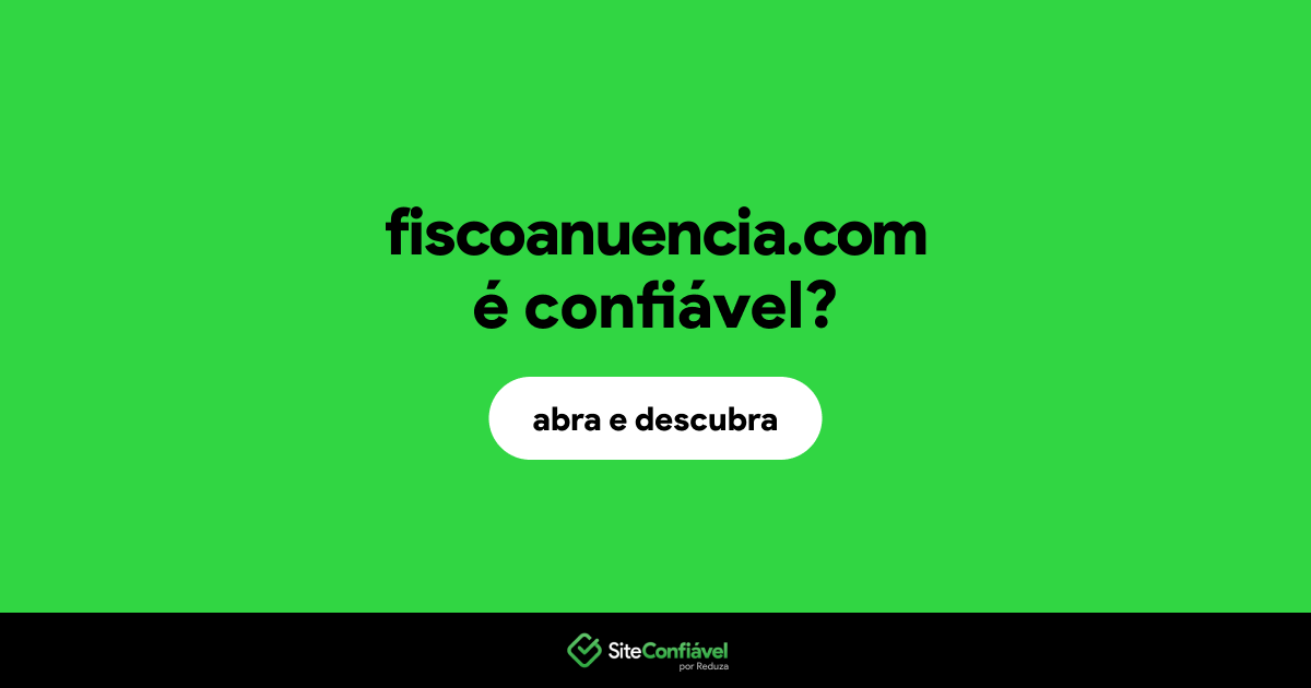 O site fiscoanuencia.com é confiável?