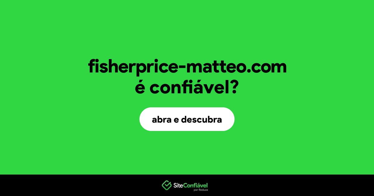 O site fisherprice-matteo.com é confiável?