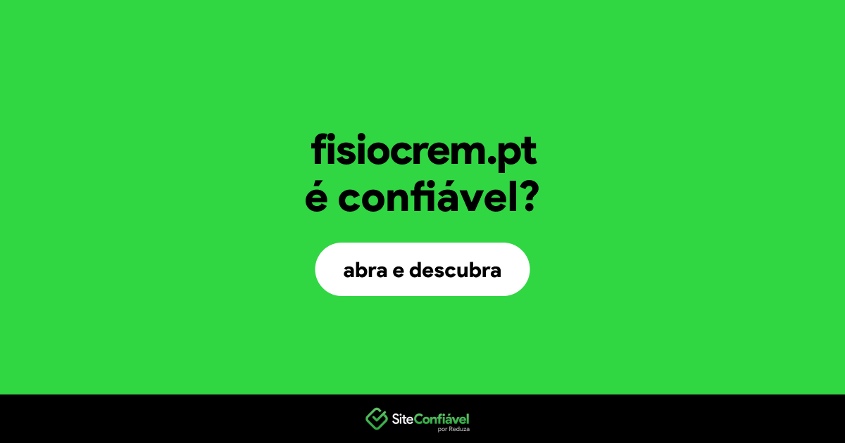O site fisiocrem.pt é confiável?