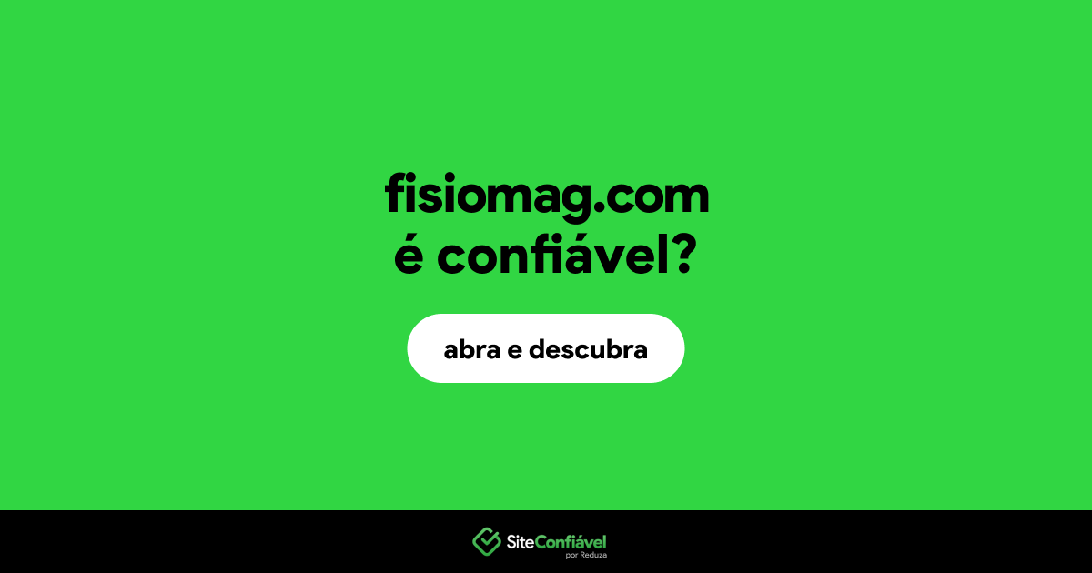 O site fisiomag.com é confiável?