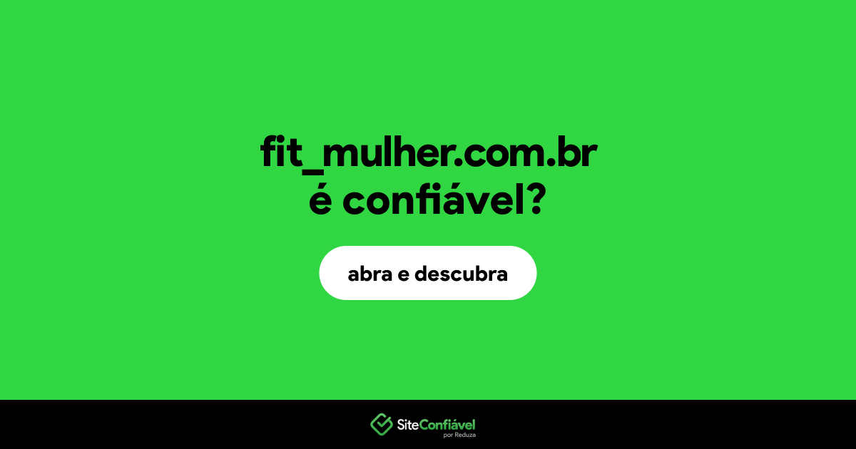 O site fit_mulher.com.br é confiável?