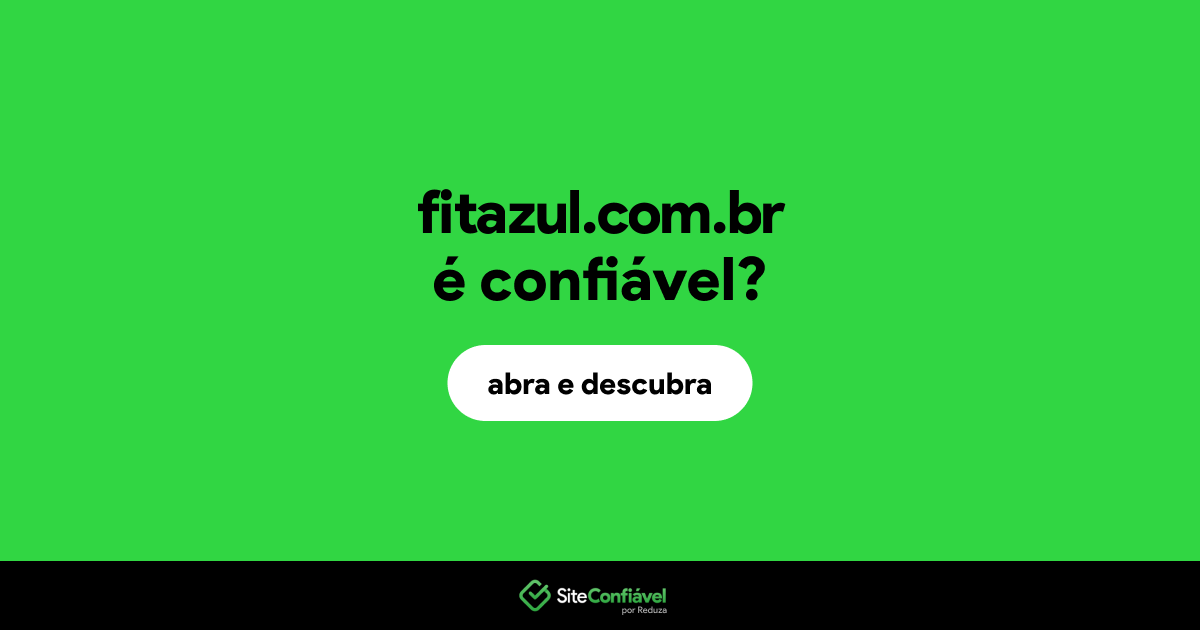 O site fitazul.com.br é confiável?