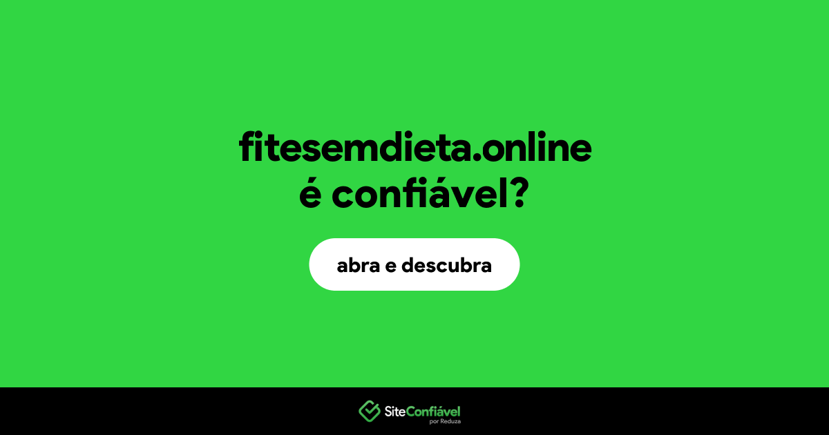 O site fitesemdieta.online é confiável?