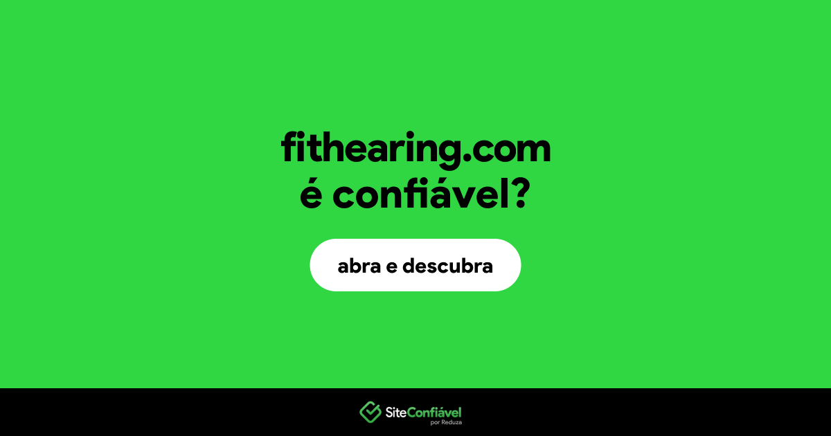 O site fithearing.com é confiável?