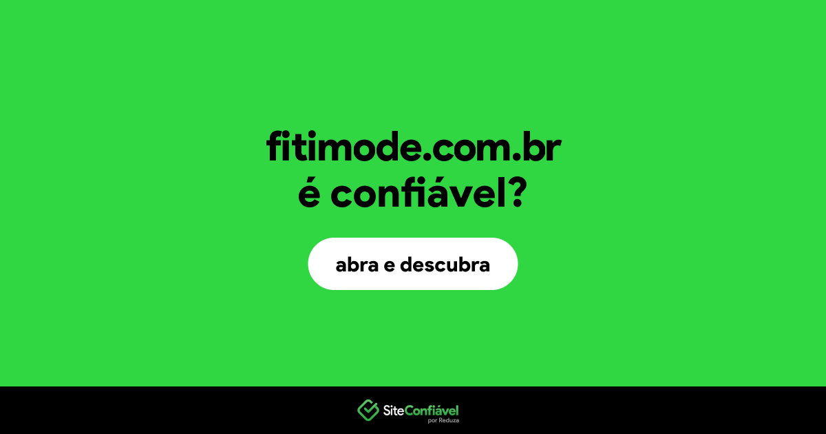 O site fitimode.com.br é confiável?