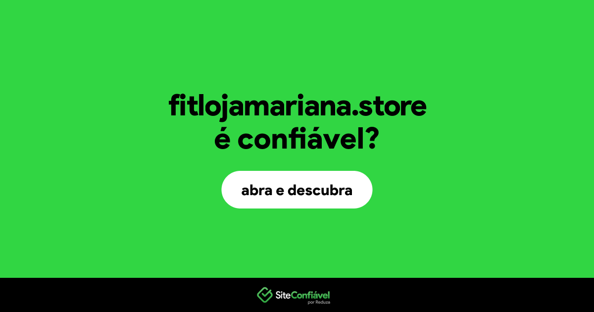 O site fitlojamariana.store é confiável?