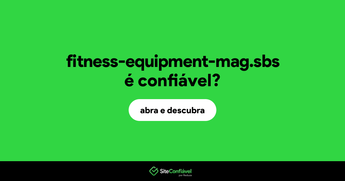O site fitness-equipment-mag.sbs é confiável?
