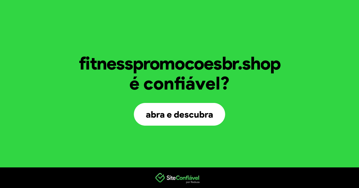 O site fitnesspromocoesbr.shop é confiável?