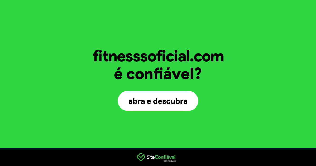 O site fitnesssoficial.com é confiável?