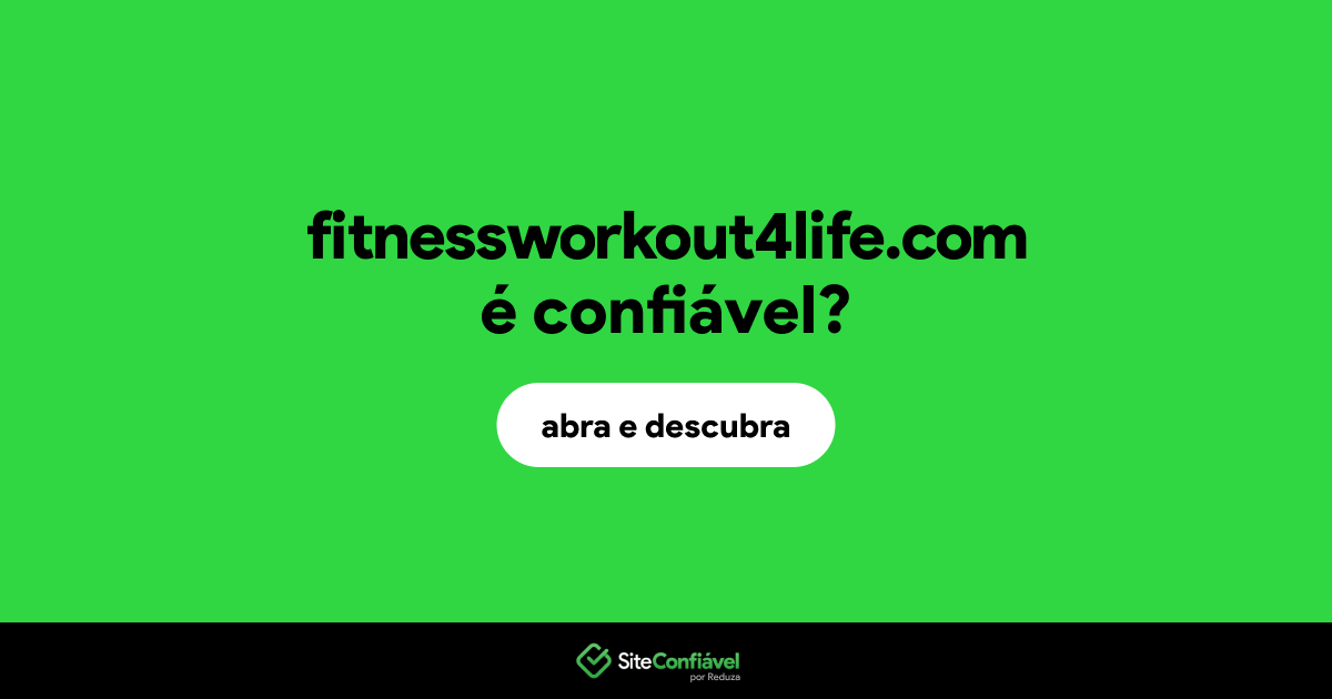 O site fitnessworkout4life.com é confiável?