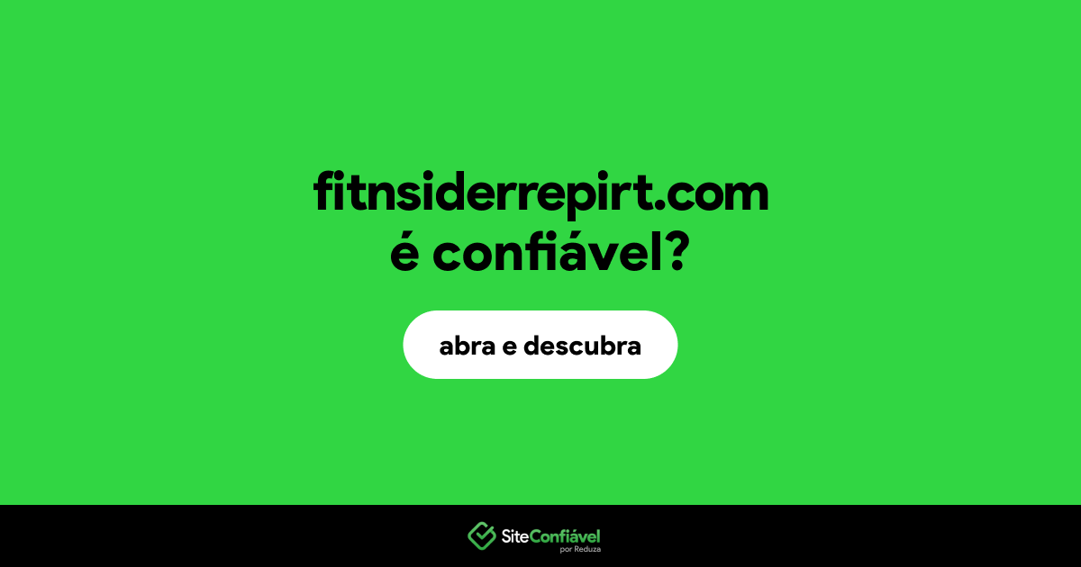 O site fitnsiderrepirt.com é confiável?