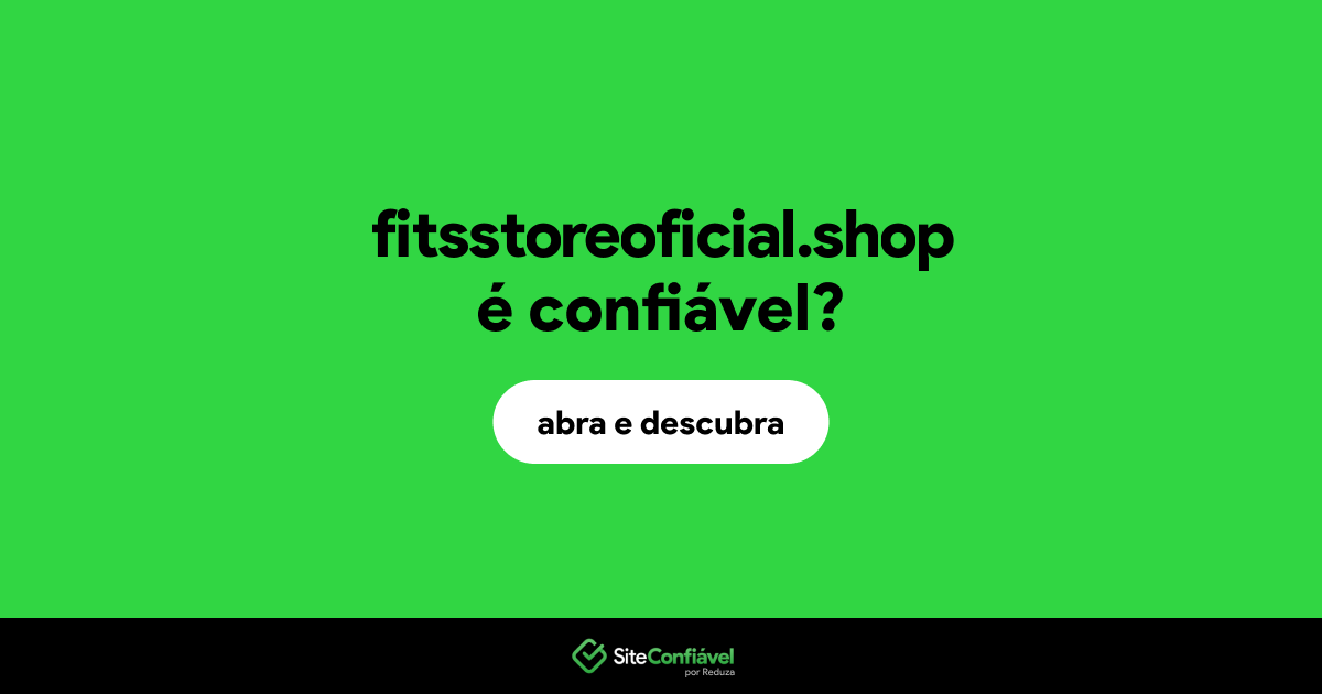 O site fitsstoreoficial.shop é confiável?