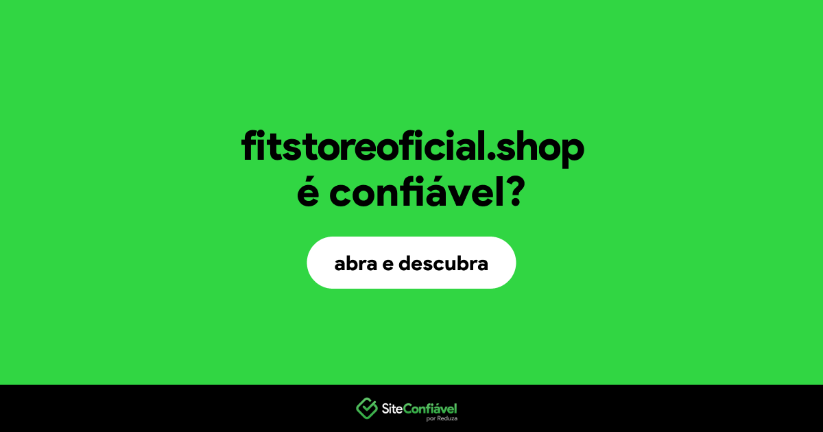 O site fitstoreoficial.shop é confiável?