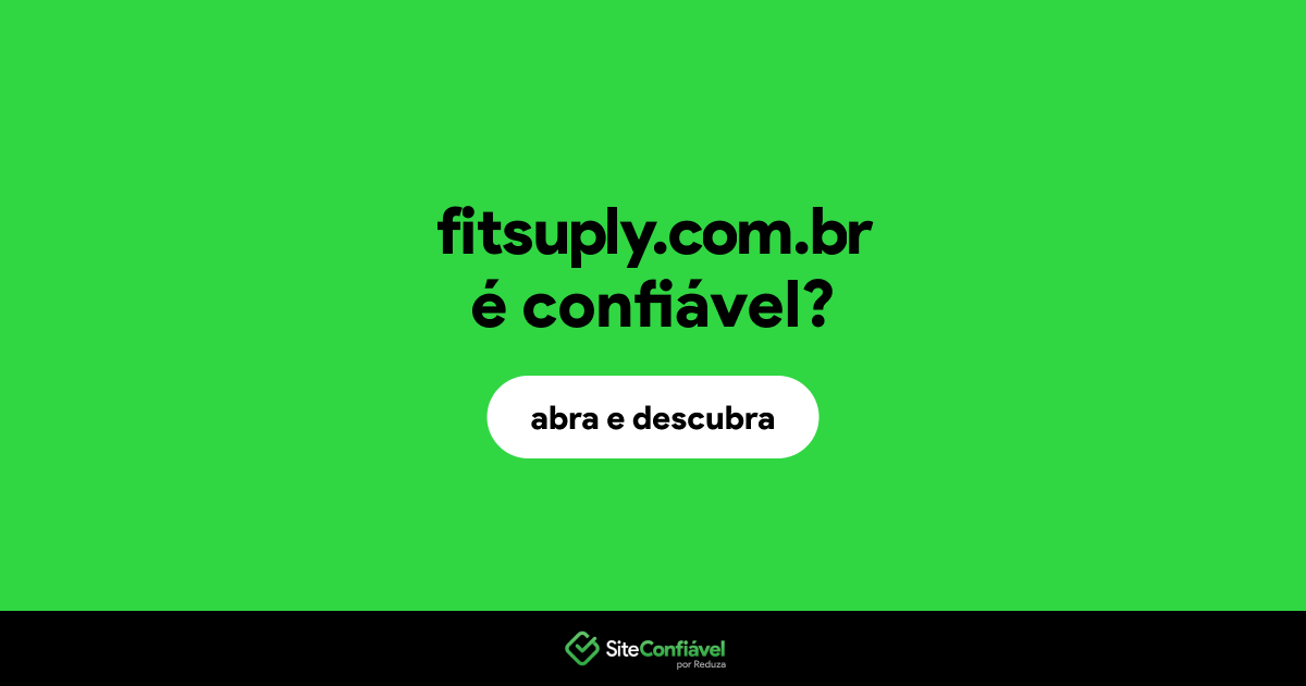 O site fitsuply.com.br é confiável?