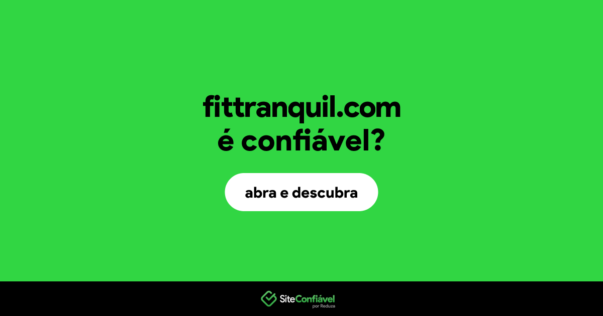 O site fittranquil.com é confiável?