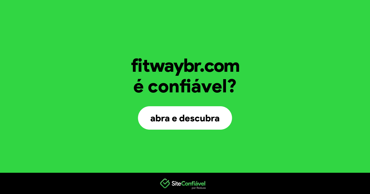 O site fitwaybr.com é confiável?